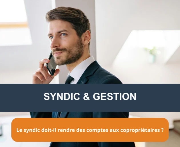 Le syndic doit-il rendre des comptes aux copropriétaires ?