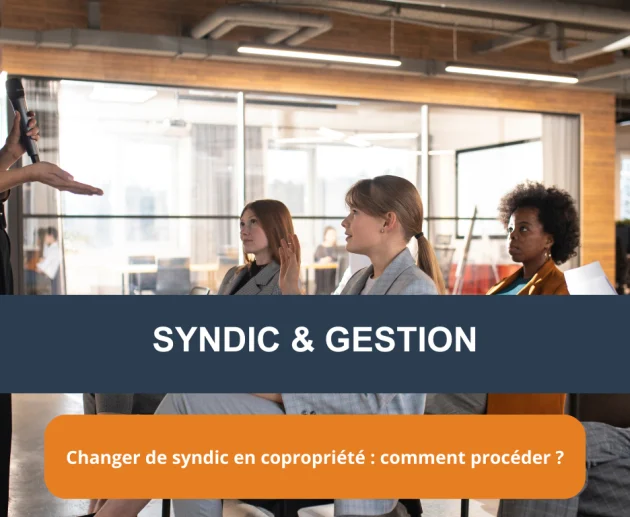 Changer de syndic en copropriété : comment procéder ?