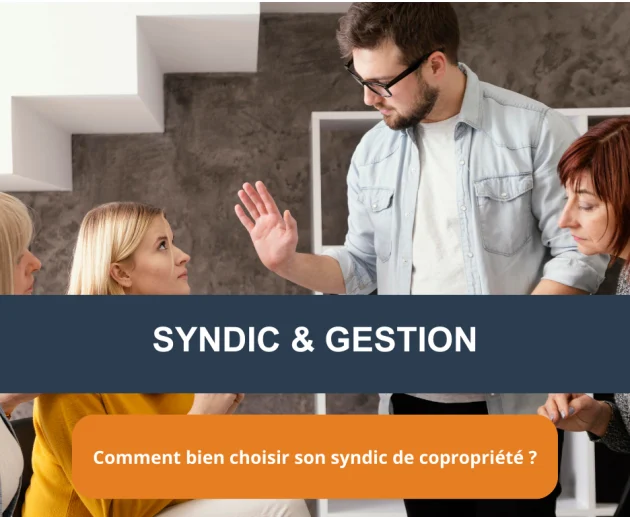 Comment bien choisir son syndic de copropriété ?