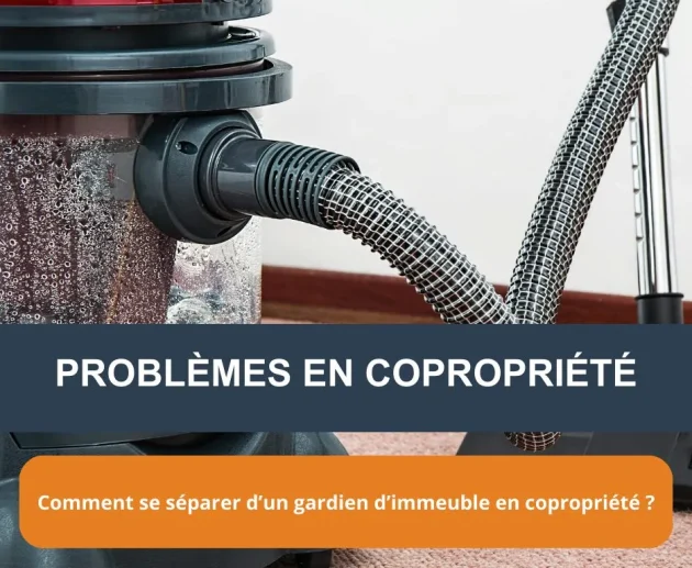 Comment se séparer d’un gardien d’immeuble en copropriété ?