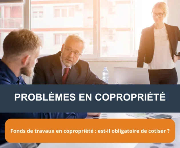 Fonds de travaux en copropriété : est-il obligatoire de cotiser ?