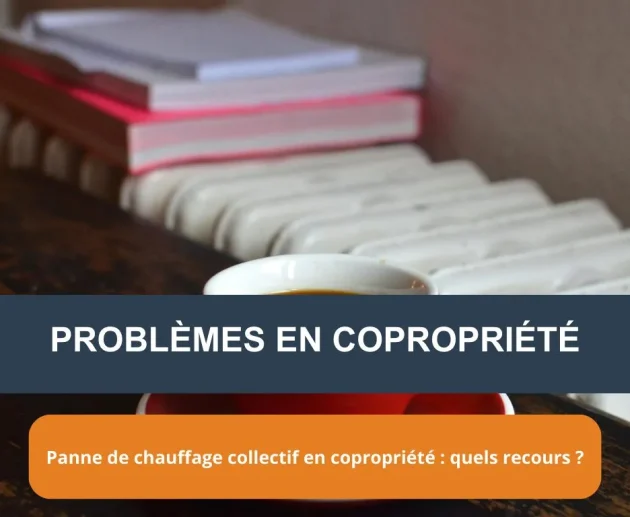 Panne de chauffage collectif en copropriété : quels recours ?
