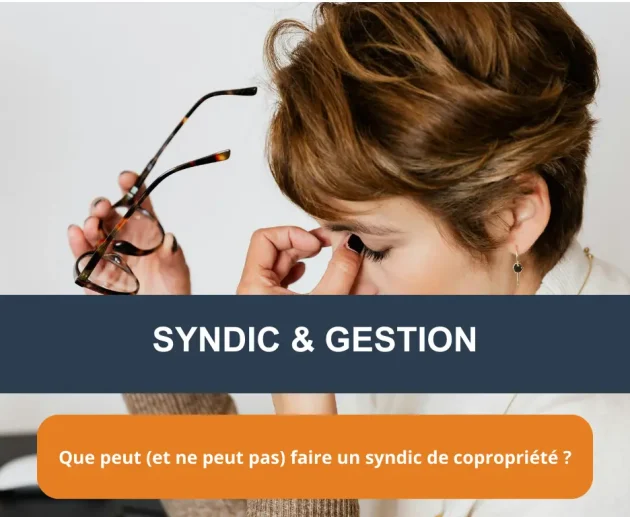 Que peut (et ne peut pas) faire un syndic de copropriété ?