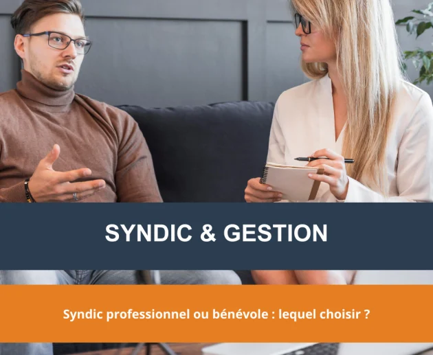 Syndic professionnel ou bénévole : lequel choisir ?