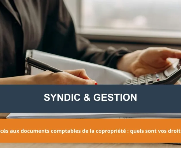 Accès aux documents comptables de la copropriété : quels sont vos droits ?