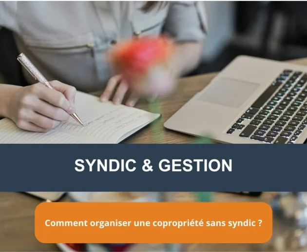 Comment organiser une copropriété sans syndic ?