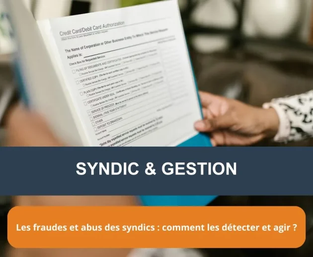 Les fraudes et abus des syndics : comment les détecter et agir ?