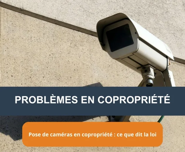 Pose de caméras en copropriété : ce que dit la loi