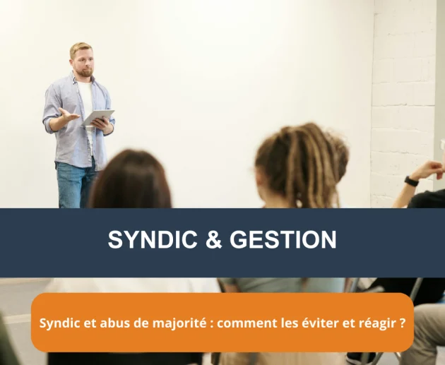 Syndic et abus de majorité : comment les éviter et réagir ?