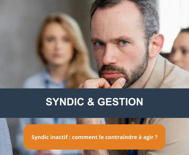 Syndic inactif : comment le contraindre à agir ?