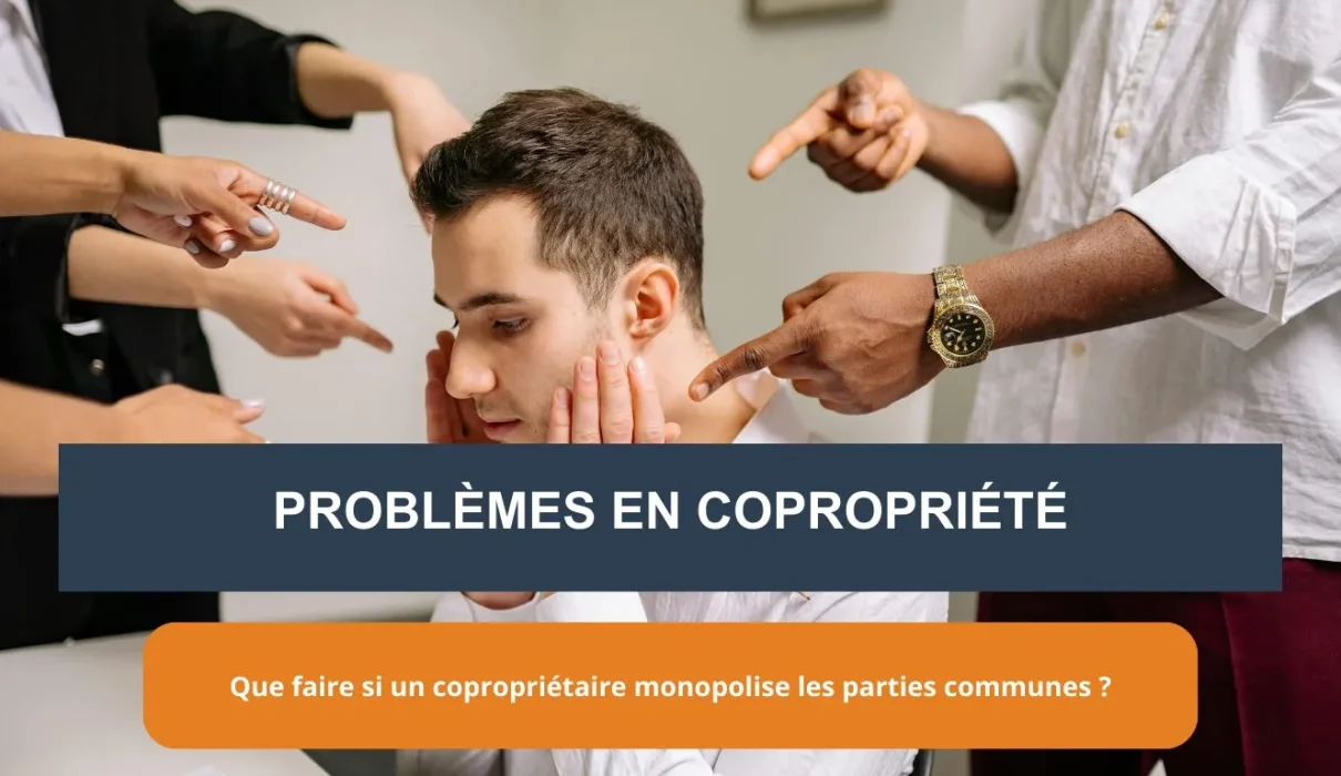 Que faire si un copropriétaire monopolise les parties communes ?